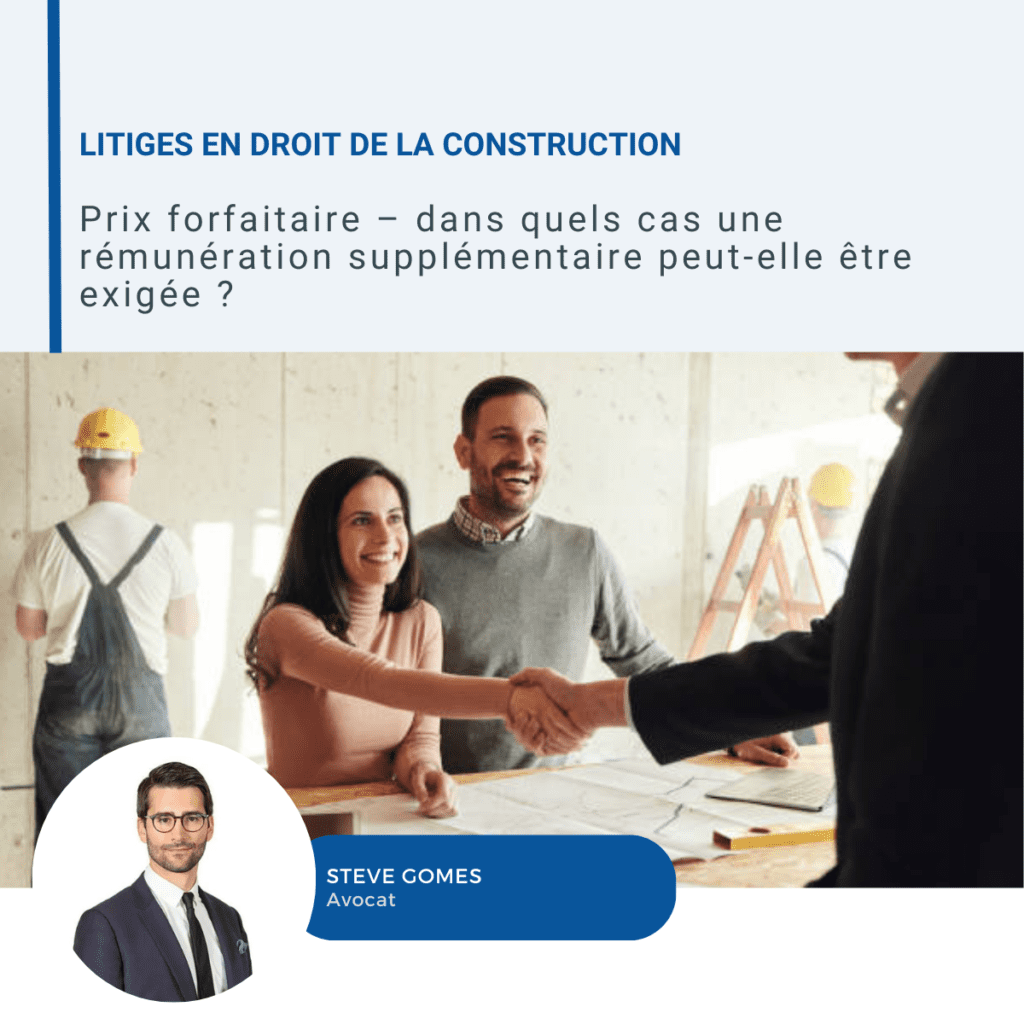 Prix forfaitaire – dans quels cas une rémunération supplémentaire peut-elle être exigée ? Droit de la construction à Lausanne